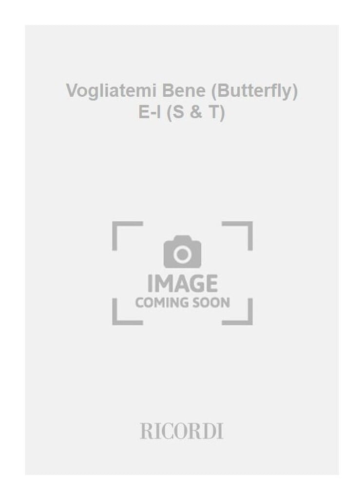 Vogliatemi Bene (Butterfly) E-I (S & T)